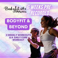 Load image into Gallery viewer, Bodyfit & Beyond
